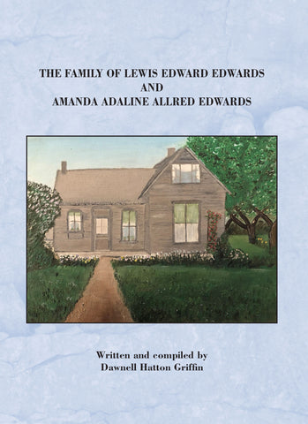 The Family of Lewis Edward Edwards and Amanda Adaline ALlred Edwards