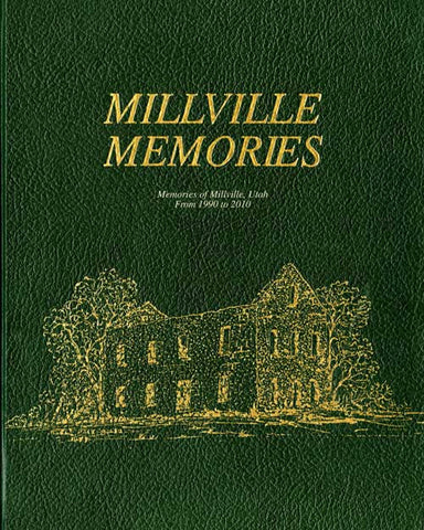 History and memories of Millville Utah. Vol 2